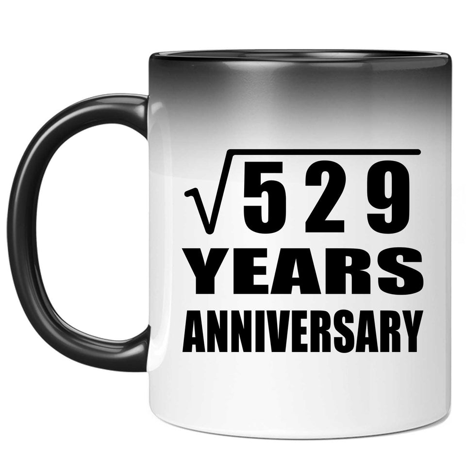 23rd Anniversary Square Root of 529 Years Anniversary - 11oz Color Changing Mug