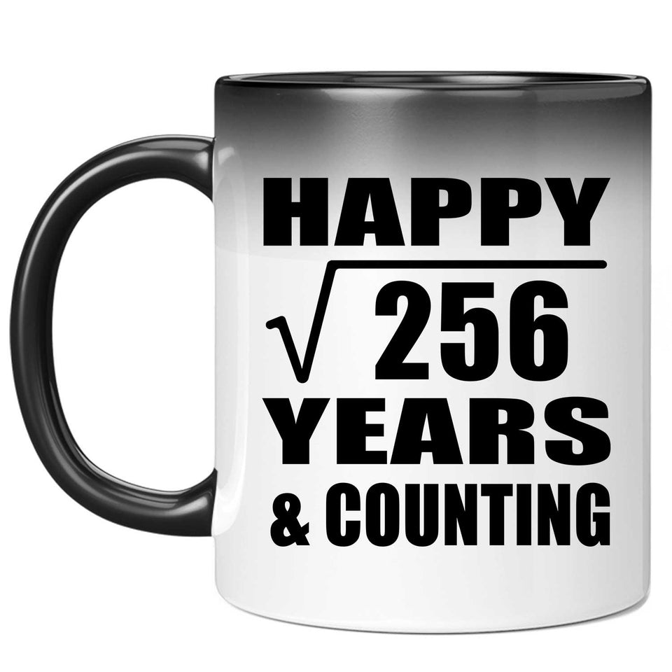 Happy 16th Anniversary Square Root of 256 Years & Counting - 11oz Color Changing Mug
