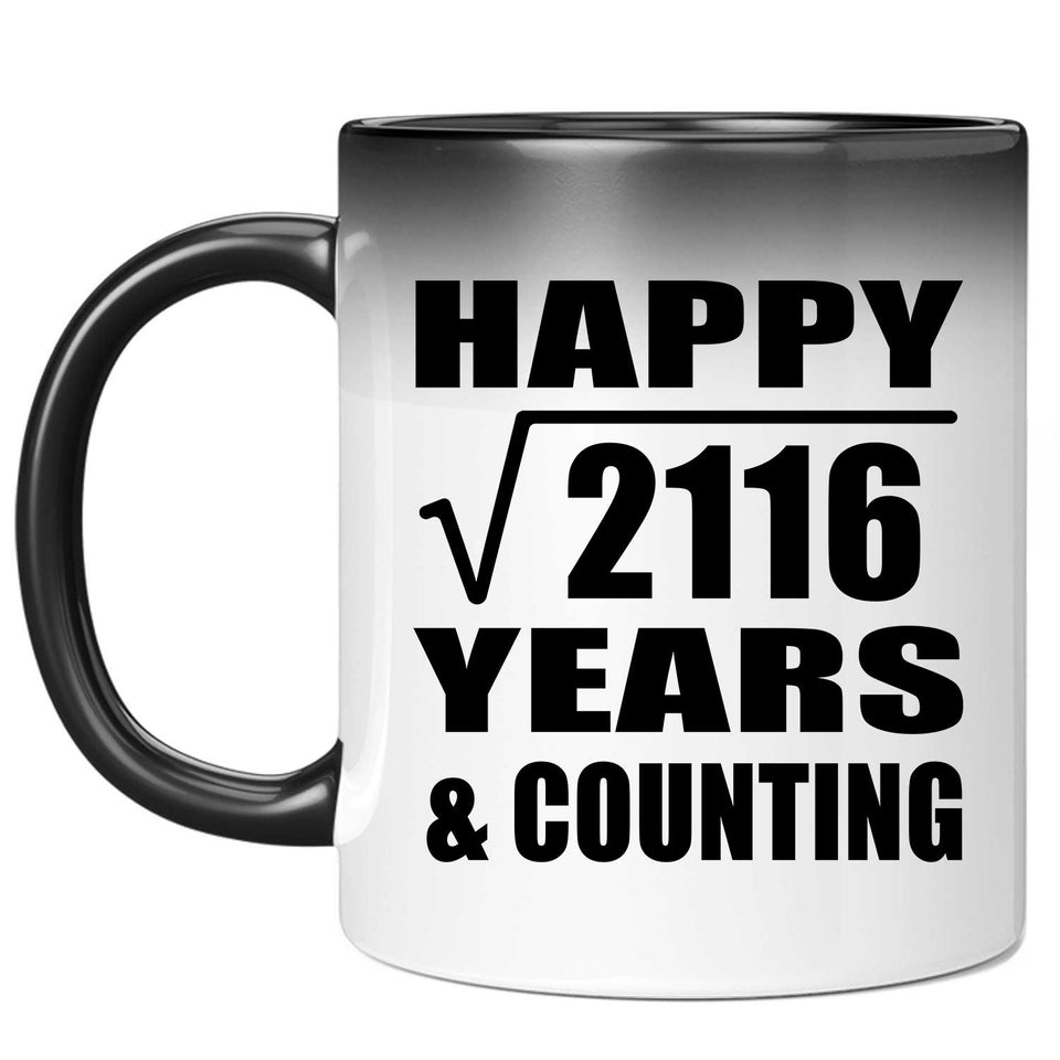 Happy 46th Anniversary Square Root of 2116 Years & Counting - 11oz Color Changing Mug