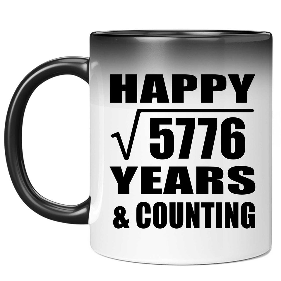 Happy 76th Anniversary Square Root of 5776 Years & Counting - 11oz Color Changing Mug