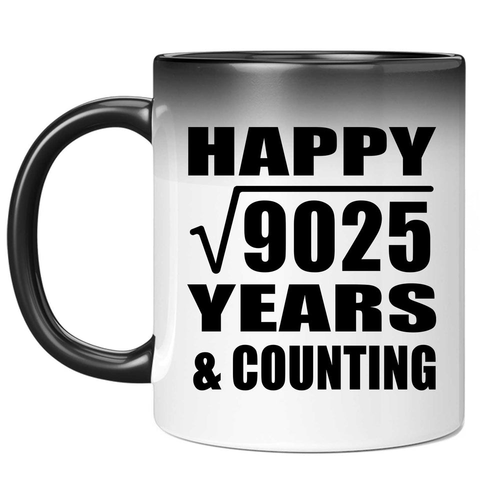 Happy 95th Anniversary Square Root of 9025 Years & Counting - 11oz Color Changing Mug
