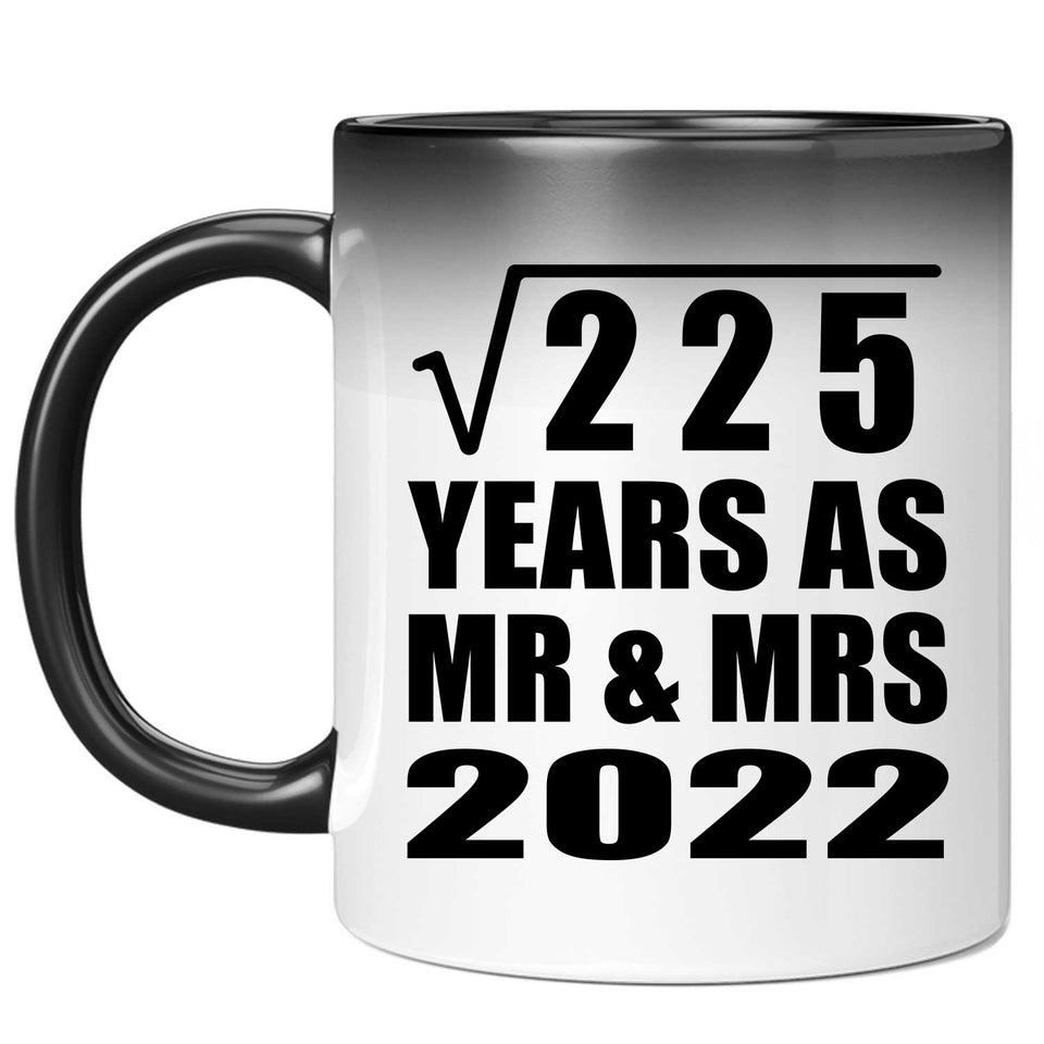 15th Anniversary Square Root of 225 Years As Mr & Mrs 2022 - 11oz Color Changing Mug
