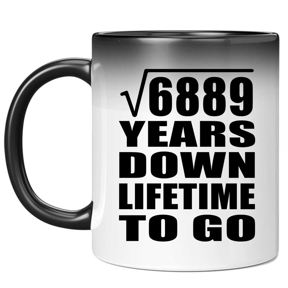 83rd Anniversary Square Root of 6889 Years Lifetime To Go - 11oz Color Changing Mug