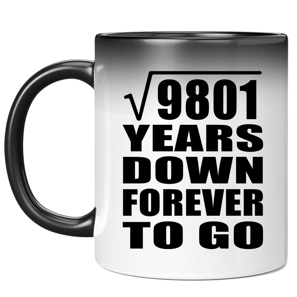 99th Anniversary Square Root of 9801 Years Down Forever To Go - 11oz Color Changing Mug