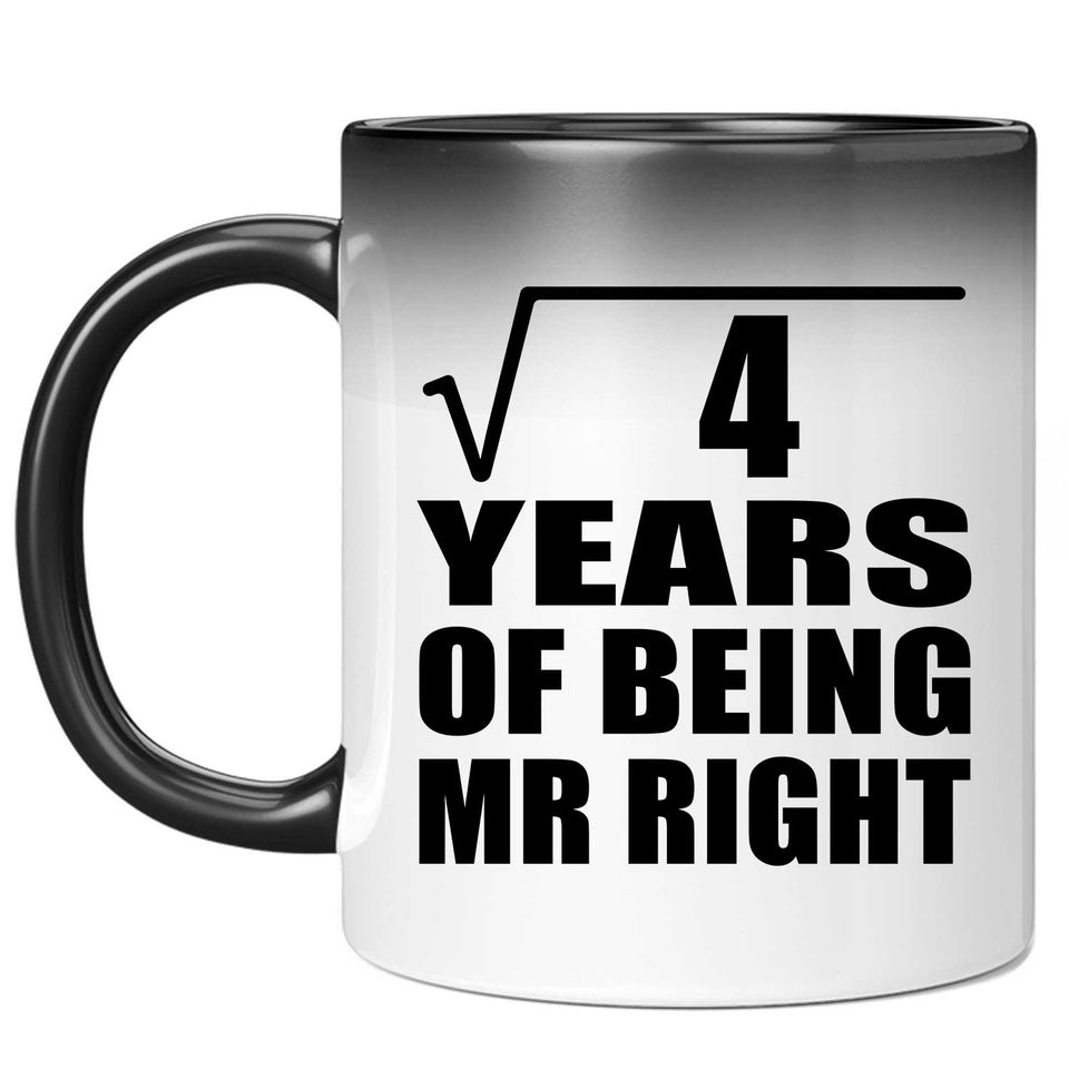 2nd Anniversary Square Root of 4 Years of Being Mr Right - 11oz Color Changing Mug