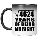 68th Anniversary Square Root of 4624 Years of Being Mr Right - 11oz Color Changing Mug
