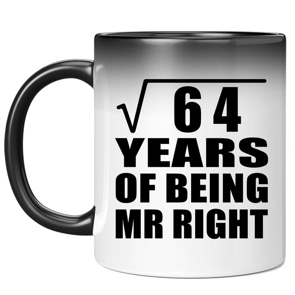 8th Anniversary Square Root of 64 Years of Being Mr Right - 11oz Color Changing Mug