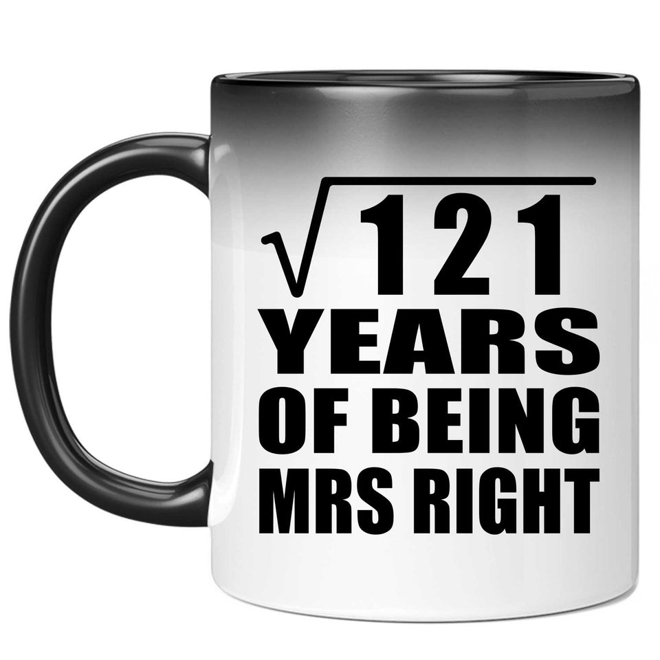 11th Anniversary Square Root of 121 Years of Being Mrs Right - 11oz Color Changing Mug