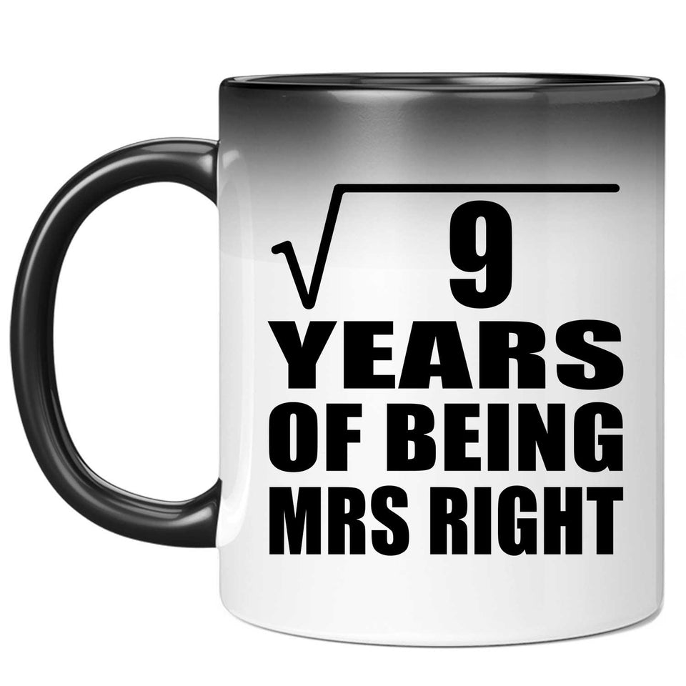 3rd Anniversary Square Root of 9 Years of Being Mrs Right - 11oz Color Changing Mug