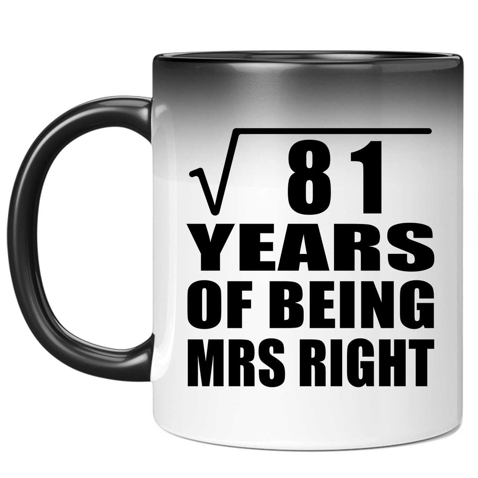 9th Anniversary Square Root of 81 Years of Being Mrs Right - 11oz Color Changing Mug