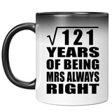 11th Anniversary Square Root of 121 Years Mrs Always Right - 11oz Color Changing Mug
