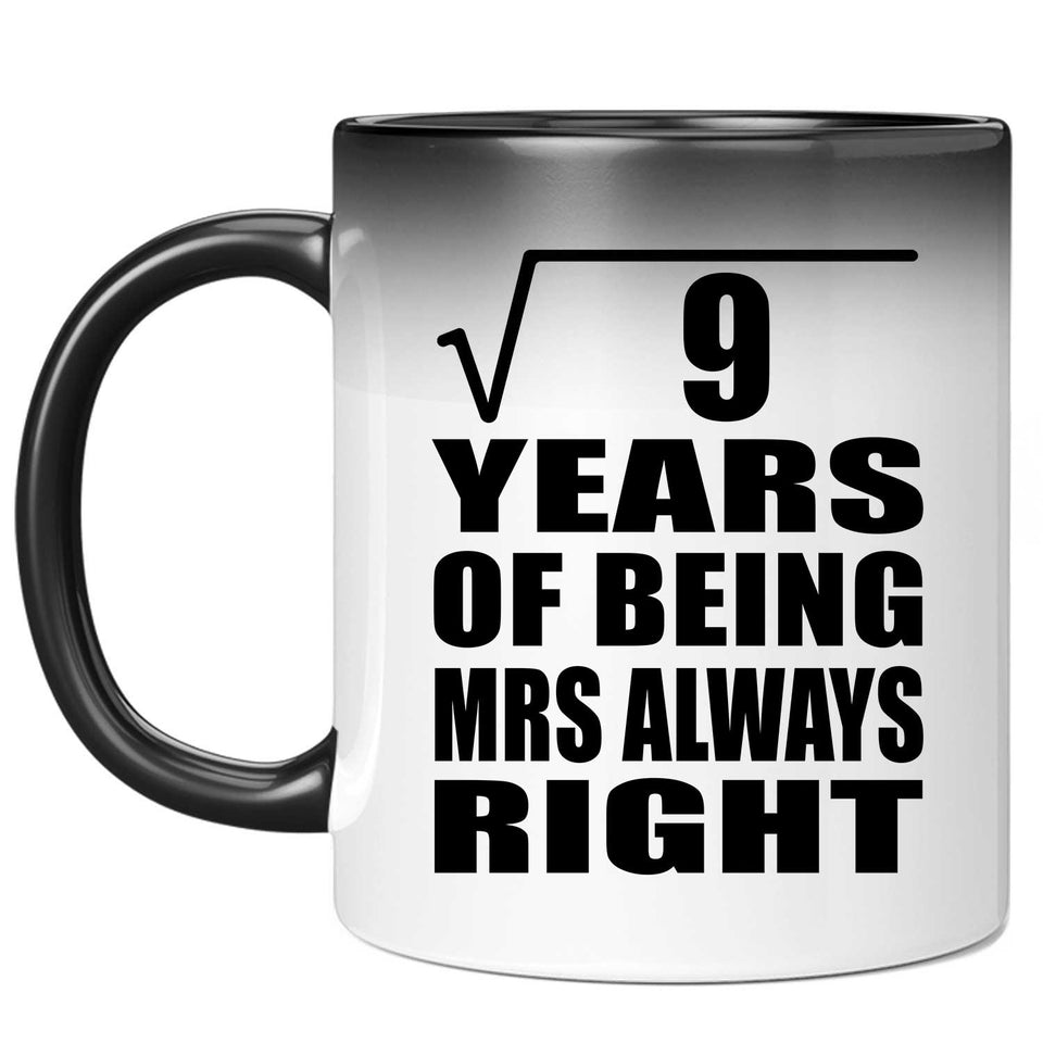 3rd Anniversary Square Root of 9 Years Mrs Always Right - 11oz Color Changing Mug