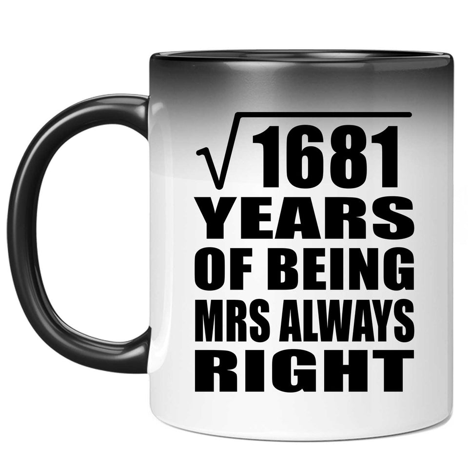 41st Anniversary Square Root of 1681 Years Mrs Always Right - 11oz Color Changing Mug