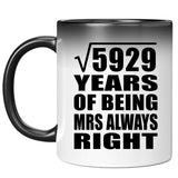 77th Anniversary Square Root of 5929 Years Mrs Always Right - 11oz Color Changing Mug