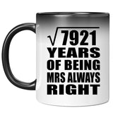 89th Anniversary Square Root of 7921 Years Mrs Always Right - 11oz Color Changing Mug