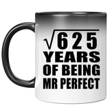 25th Anniversary Square Root of 625 Years of Mr Perfect - 11oz Color Changing Mug