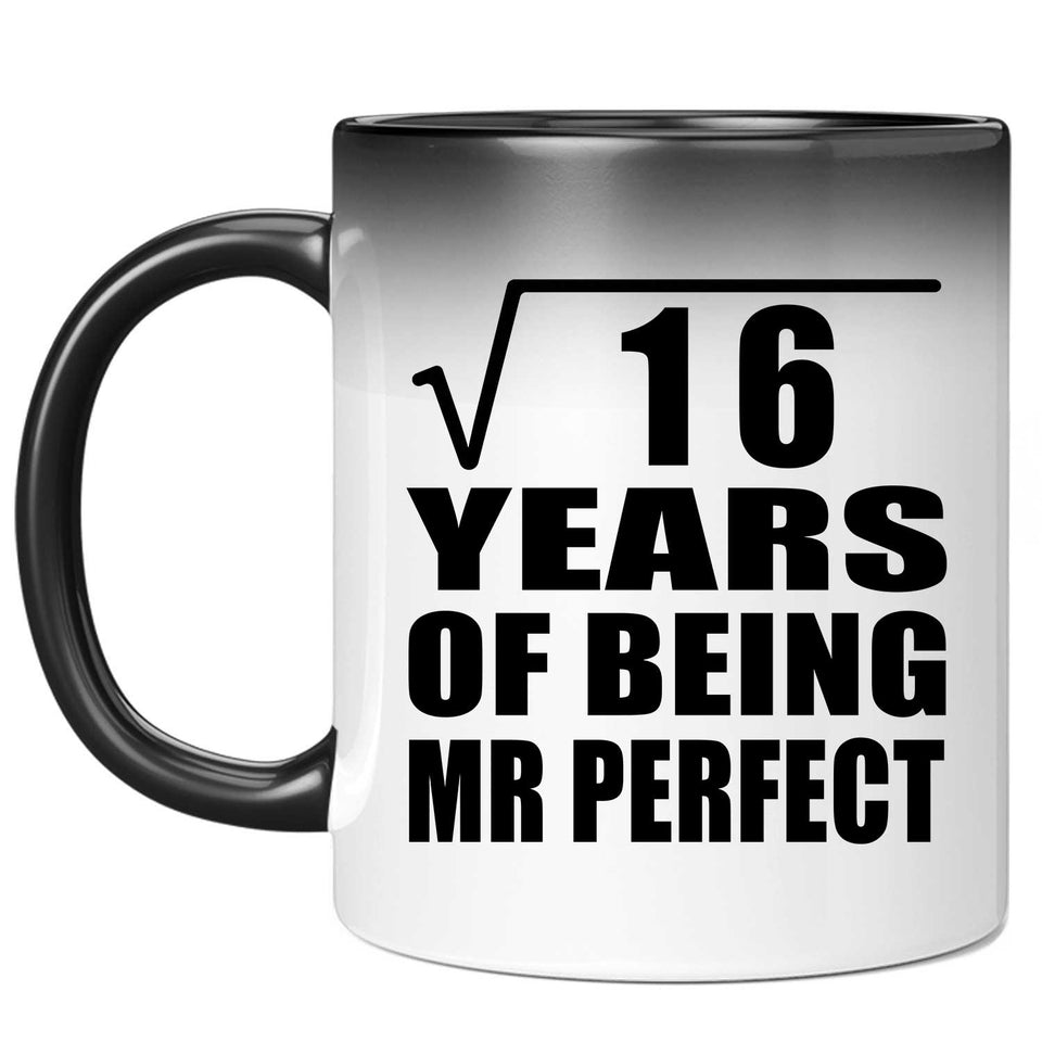 4th Anniversary Square Root of 16 Years of Mr Perfect - 11oz Color Changing Mug