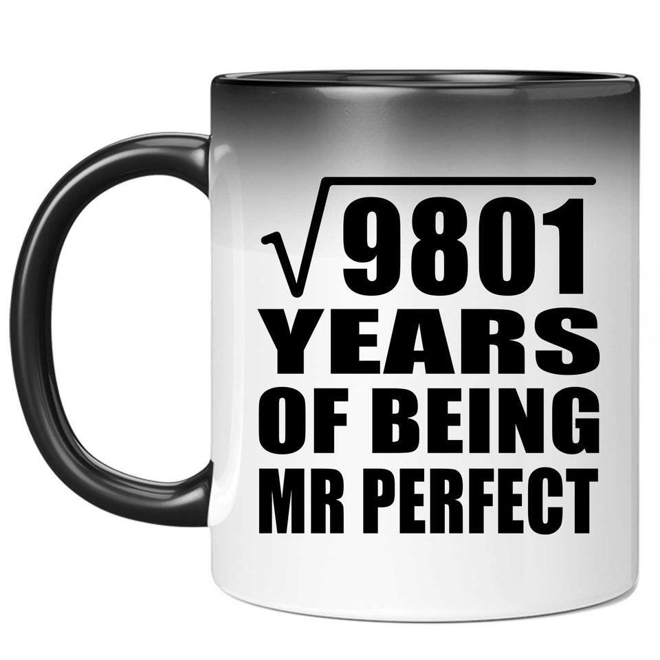 99th Anniversary Square Root of 9801 Years of Mr Perfect - 11oz Color Changing Mug
