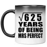 25th Anniversary Square Root of 625 Years of Mrs Perfect - 11oz Color Changing Mug