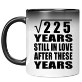 15th Anniversary Square Root of 225 Years Still In Love - 11oz Color Changing Mug