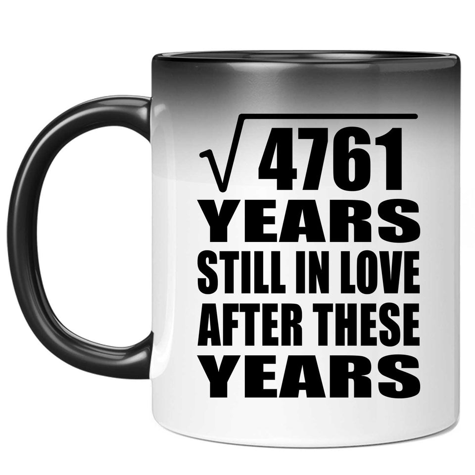 69th Anniversary Square Root of 4761 Years Still In Love - 11oz Color Changing Mug
