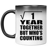 1st Anniversary Square Root of 1 Year Who's Counting - 11oz Color Changing Mug