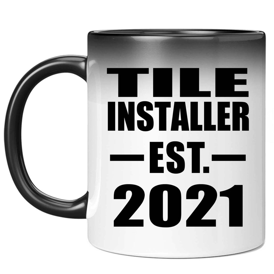 Tile Installer Established EST. 2021 - 11oz Color Changing Mug