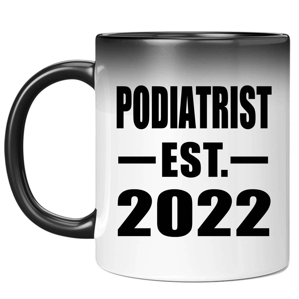 Podiatrist Established EST. 2022 - 11oz Color Changing Mug
