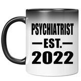 Psychiatrist Established EST. 2022 - 11oz Color Changing Mug