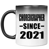 Choreographer Since 2021 - 11oz Color Changing Mug