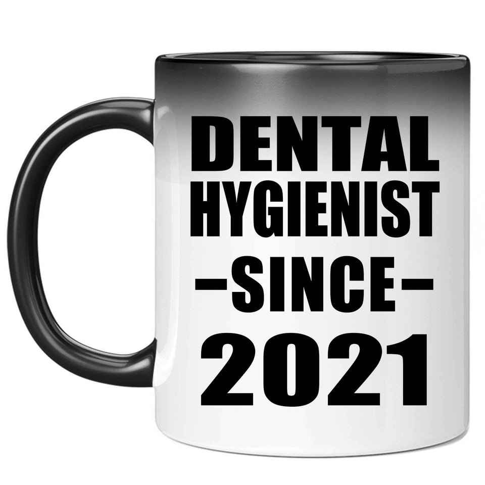 Dental Hygienist Since 2021 - 11oz Color Changing Mug