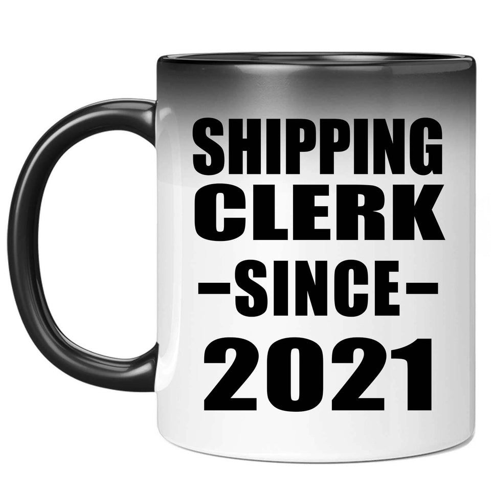 Shipping Clerk Since 2021 - 11oz Color Changing Mug