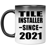Tile Installer Since 2021 - 11oz Color Changing Mug