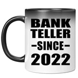Bank Teller Since 2022 - 11oz Color Changing Mug