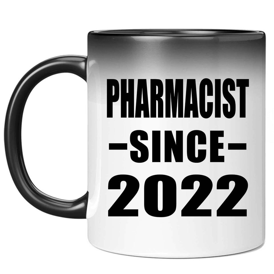 Pharmacist Since 2022 - 11oz Color Changing Mug