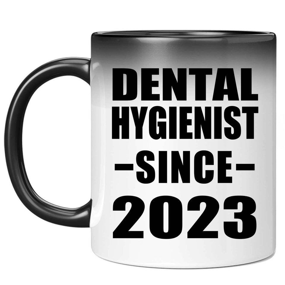 Dental Hygienist Since 2023 - 11oz Color Changing Mug