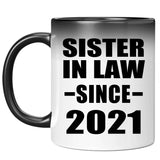 Sister In Law Since 2021 - 11oz Color Changing Mug