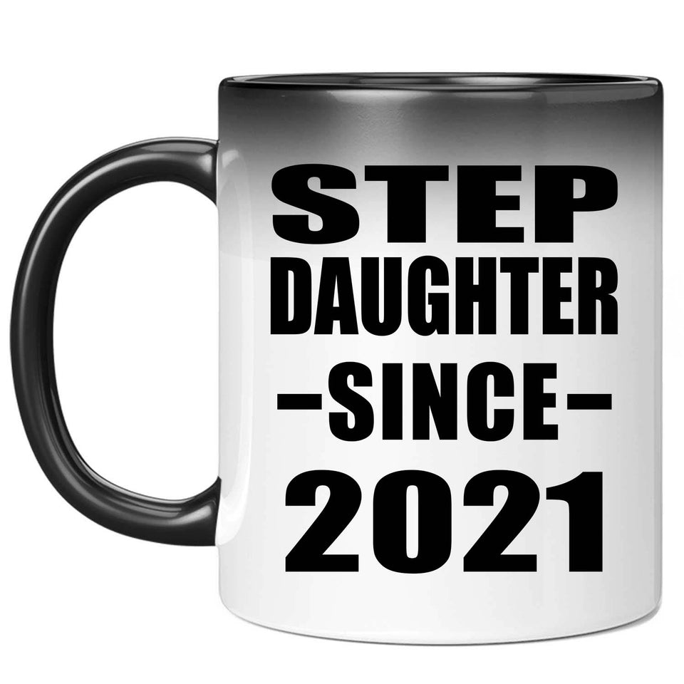 Step Daughter Since 2021 - 11oz Color Changing Mug