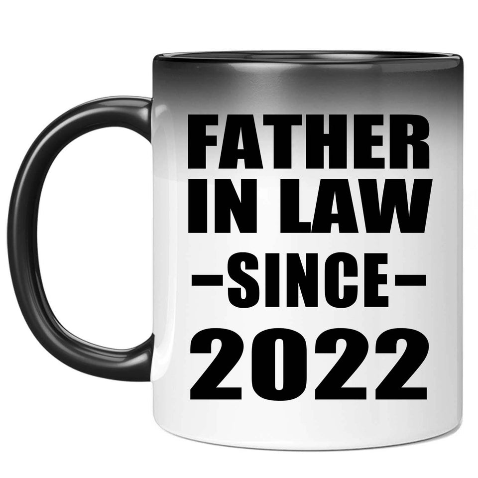 Father In Law Since 2022 - 11oz Color Changing Mug