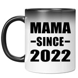 Mama Since 2022 - 11oz Color Changing Mug