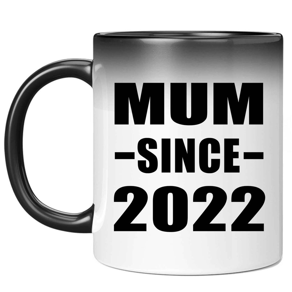 Mum Since 2022 - 11oz Color Changing Mug