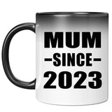 Mum Since 2023 - 11oz Color Changing Mug