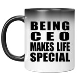 Being CEO Makes Life Special - 11oz Color Changing Mug