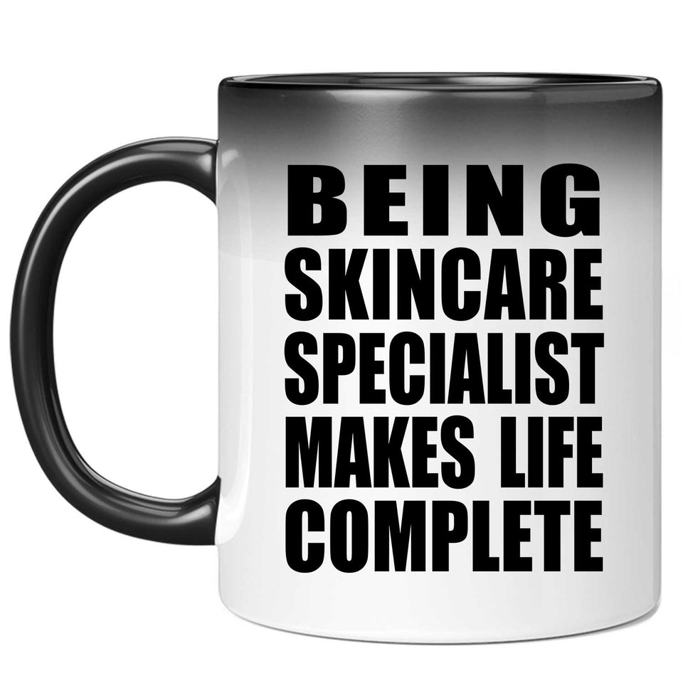 Being Skincare Specialist Makes Life Complete - 11oz Color Changing Mug
