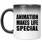 Animation Makes Life Special - 11oz Color Changing Mug
