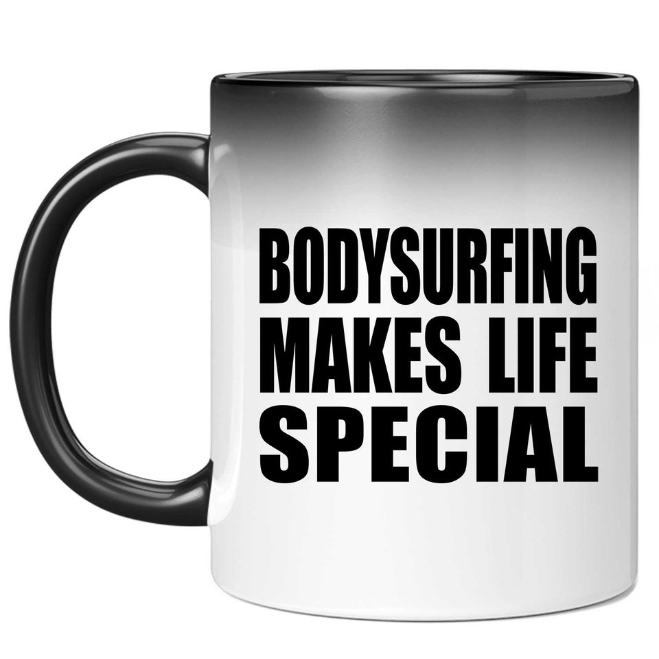 Bodysurfing Makes Life Special - 11oz Color Changing Mug