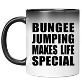 Bungee Jumping Makes Life Special - 11oz Color Changing Mug