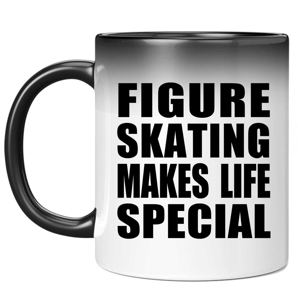Figure Skating Makes Life Special - 11oz Color Changing Mug