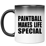 Paintball Makes Life Special - 11oz Color Changing Mug