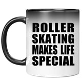 Roller Skating Makes Life Special - 11oz Color Changing Mug